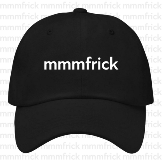 MMMFRICK Dad Hat